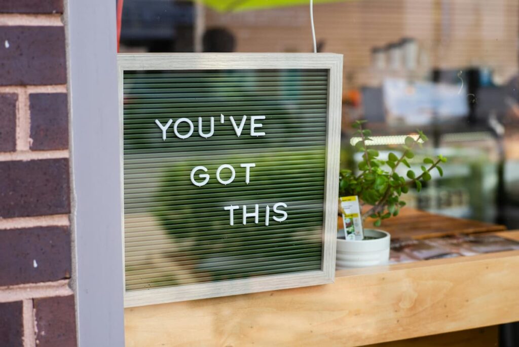 A sign that says "You've Got This."